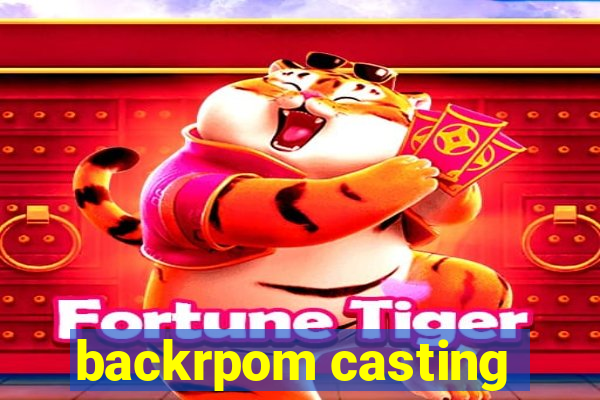 backrpom casting